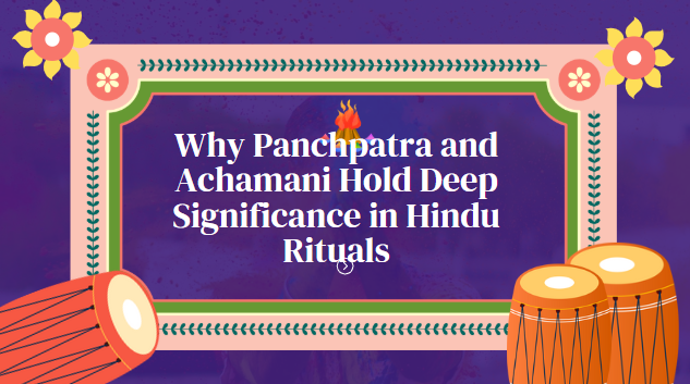 Significance of Panchpatra and Achamani